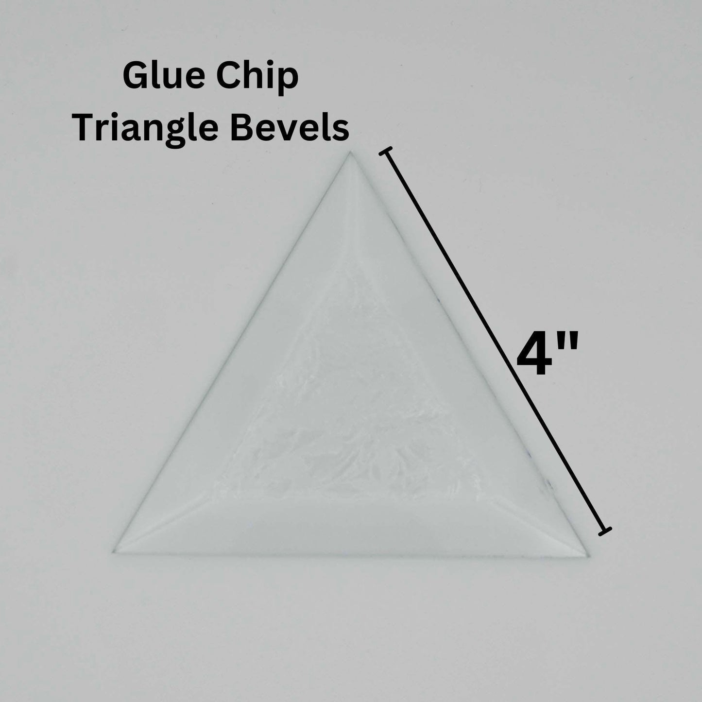4 inch Triangle Bevel with Glue Chip center